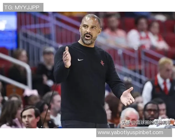 乌度卡谈比赛策略强调上半场表现不佳希望第三节有所突破 乌度卡谈比赛策略强调上半场表现不佳希望第三节有所突破